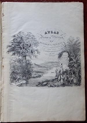 Atlas Fisico y Politico de la Republica de Venezuela dedicado.al Congreso Constituyente de 1830