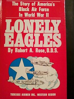 The Lonely Eagles - The Story of America's Black Air Force in World War II