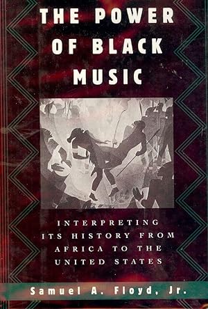 THE POWER OF BLACK MUSIC: INTERPRETING ITS HISTORY