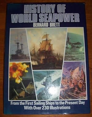 History of World Seapower: From the First Sailing Ships to the Present Day