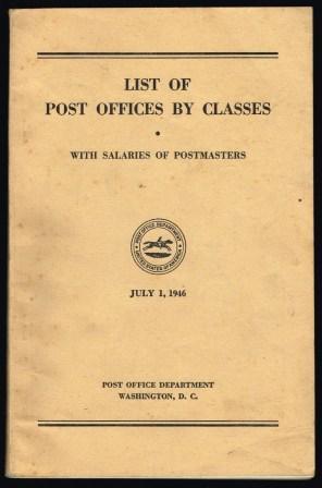 List of post offices by classes, with salaries of postmasters : July 1, 1946