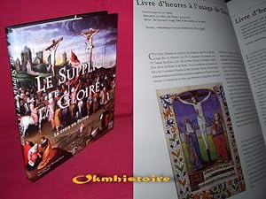 LE SUPPLICE ET LA GLOIRE : La croix en Poitou, des origines à nos jours : exposition, Poitiers, m...