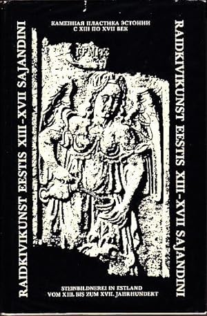 Raidkivikunst Eestis XIII-XVII Sajandini [Stone Carving in XIII-XVII Salandin]