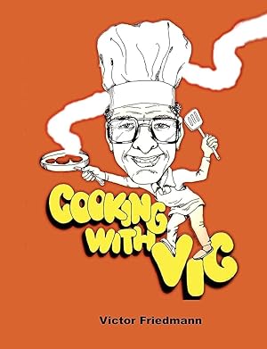 Cooking With Vic: An Introduction to Cooking Techniques (Signed Copy)