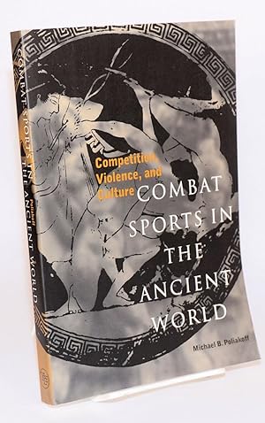 Combat sports in the ancient world; competition, violence, and culture