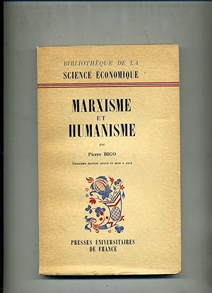 MARXISME ET HUMANISME. INTRODUCTION A L'OEUVRE ÉCONOMIQUE DE KARL MARX ; Troisième édition revue ...