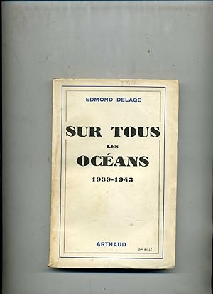 SUR TOUS LES OCEANS 1939-1943.