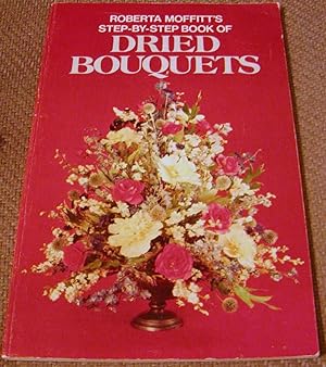 Step-By-Step Book of Dried Bouquets