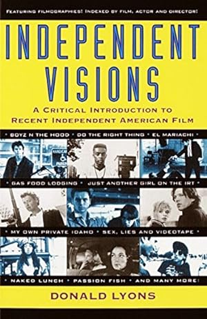 Independent Visions: A Critical Introduction to Recent Independent American Films