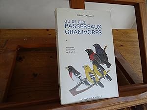 Guide Des Passereaux Granivores. Fringillinés, Carduélinés, Cardinalinés