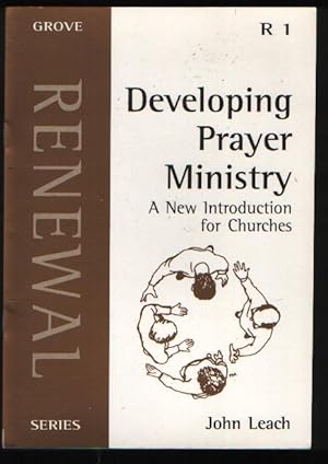 Developing Prayer Ministry a New Introduction for Churches