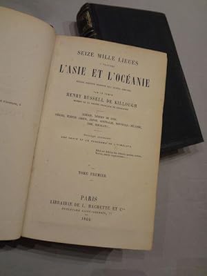 Seize mille lieues à travers lAsie et lOcéanie. Voyage exécuté pendant les années 1858-1861. Si...