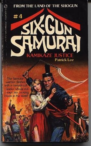 Six-Gun Samurai #4 - Kamikaze Justice