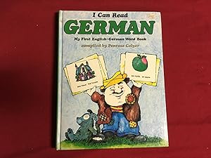 I CAN READ GERMAN MY FIRST ENGLISH-GERMAN WORD BOOK