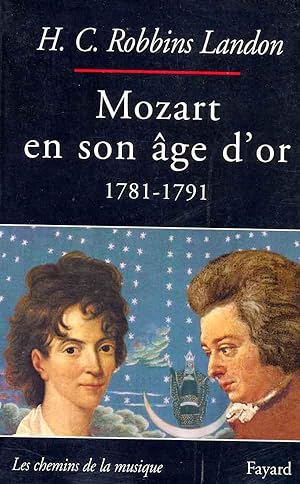 Mozart en son âge d'or. 1781-1791