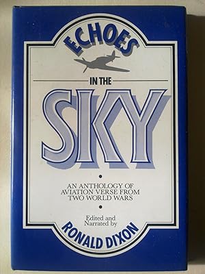 Echoes In The Sky - An Anthology Of Aviation Verse From Two World Wars