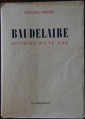 Baudelaire ( Histoire d'une âme )