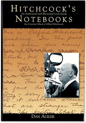 Hitchcock's Notebooks: An Authorized and Illustrated Look Inside the Creative Mind of Alfred Hitc...