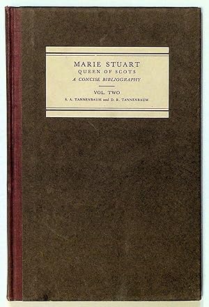 Marie Stuart Queen of Scots. A Concise Bibliography, Volume Two (2)