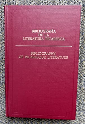 BIBLIOGRAFIA DE LA LITERATURA PICARESCA: DESDE SUS ORIGENES HASTA EL PRESENTE. A BIBLIOGRAPHY OF ...
