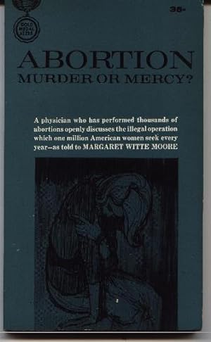Abortion-Murder Or Mercy?