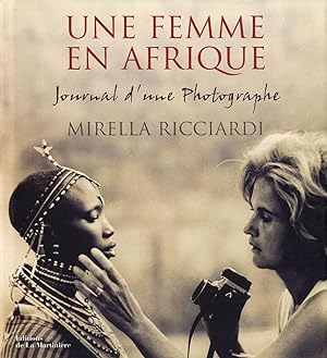 Mirella Ricciardi: Une Femme en Afrique: Journal d'une Photographe [SIGNED ASSOCIATION COPY]