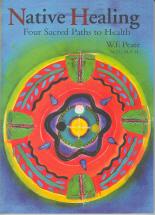 Native Healing: Four Sacred Paths to Health