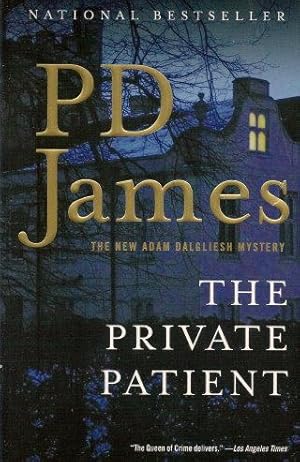 THE PRIVATE PATIENT : The New Adam Dalgliesh Mystery