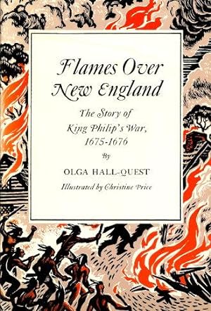 FLAMES OVER NEW ENGLAND : The Story of King Philip's War 1675-1676