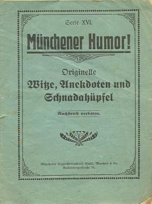 Münchener Humor Serie XVI (Originelle Witze, Anekdoten und Schnadahüpfel)