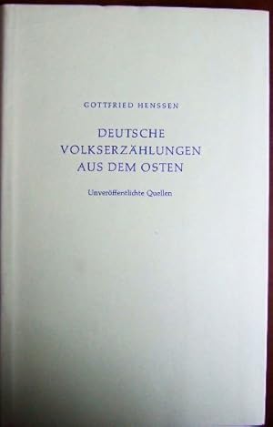 Deutsche Volkserzählungen aus dem Osten : Märchen u. legendenartige Geschichten aus d. Sammlungen...