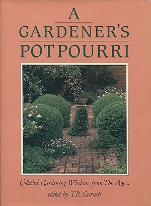 A Gardener's potpourri : collected gardening wisdom from the Age.