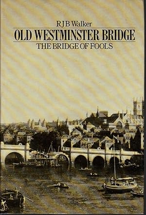 Old Westminster Bridge: The Bridge of Fools