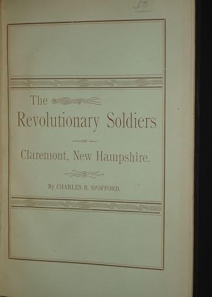 Soldiers of the Revolution, Who Enlisted from, or Afterwards lived in Claremont, New Hampshire; w...