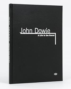 John Dowie. A Life in the Round