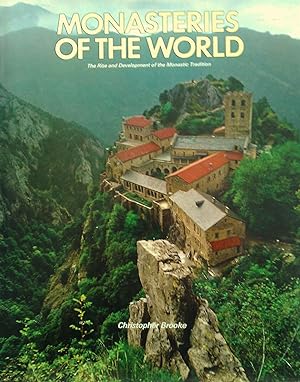 Monasteries Of The World. The Rise and Development of the Monastic Tradition.