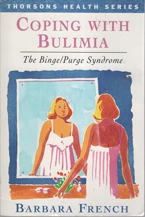 Coping with Bulimia : the Binge/purge Syndrome