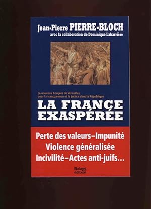 La France exaspérée. Le Nouveau Congrès de Versailles, pour la transparence et la justice dans la...