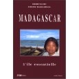 Madagascar. LIle essentielle