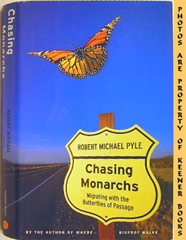 Chasing Monarchs : Migrating With The Butterflies Of Passage