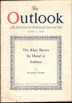 THE OUTLOOK AN ILLUSTRATED WEEKLY OF CURRENT LIFE, JUNE 4, 1924 The Klan Shows its Hand in Indiana