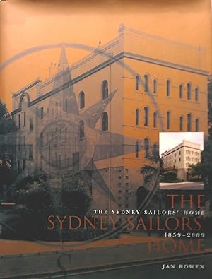 The Sydney Sailors Home 1859-2009.