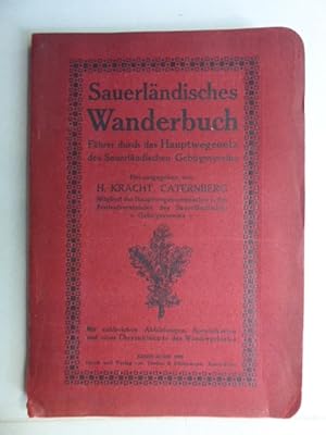 Sauerländisches Wanderbuch. Führer durch das Hauptwegenetz des Sauerländischen Gebirgsvereins. Mi...