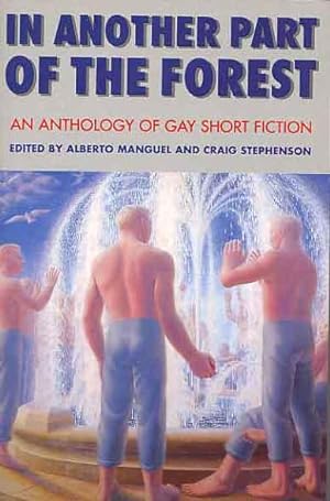 In Another Part Of The Forest, An Anthology of Gay Short Fiction.