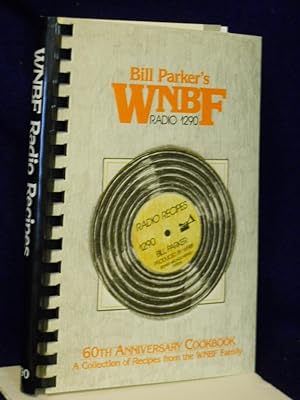 Bill Parker's WNBF/ Radio 1290 60th Anniversary Cookbook