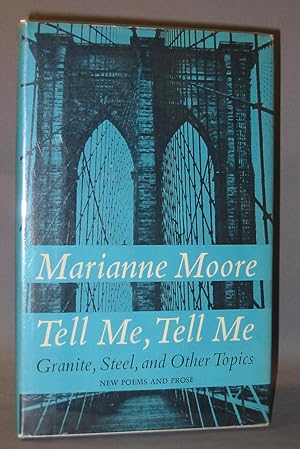 Tell Me, Tell Me: Granite, Steel, and Other Topics New Poems and Prose