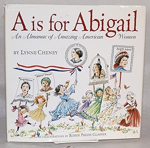 A is for Abigail; an almanac of amazing American women