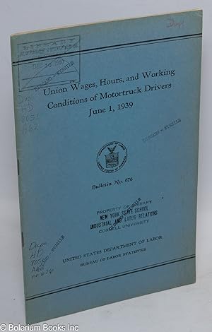Union wages, hours and working conditions of motortruck drivers, June 1, 1939