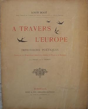 A travers l'Europe. Impressions poétiques ornées de 101 compositions dues à 60 artistes de Paris ...