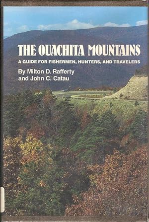 THE OUACHITA MOUNTAINS. A GUIDE FOR FISHERMEN, HUNTERS, AND TRAVELERS.